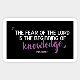 Proverbs 1:7 FEAR OF THE LORD IS THE BEGINNING OF KNOWLEDGE Magnet